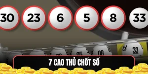7 cao thủ chốt số