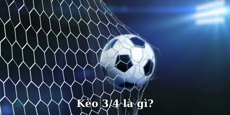 Biết về định nghĩa cơ bản của kèo chấp 0.75